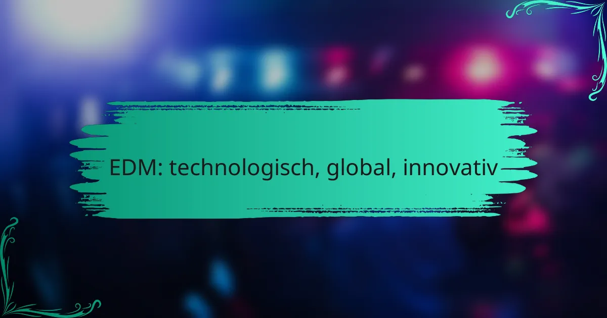 EDM: technologisch, global, innovativ