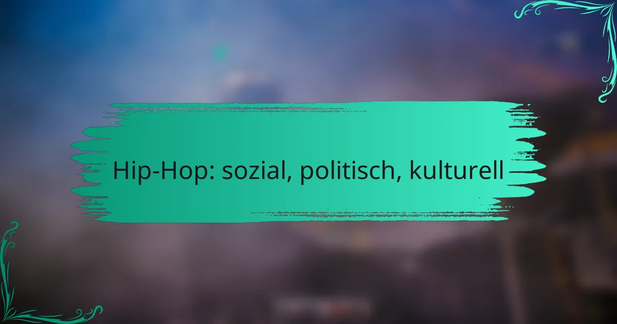 Hip-Hop: sozial, politisch, kulturell