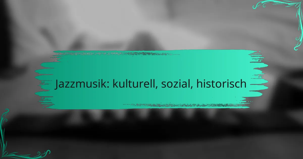 Jazzmusik: kulturell, sozial, historisch