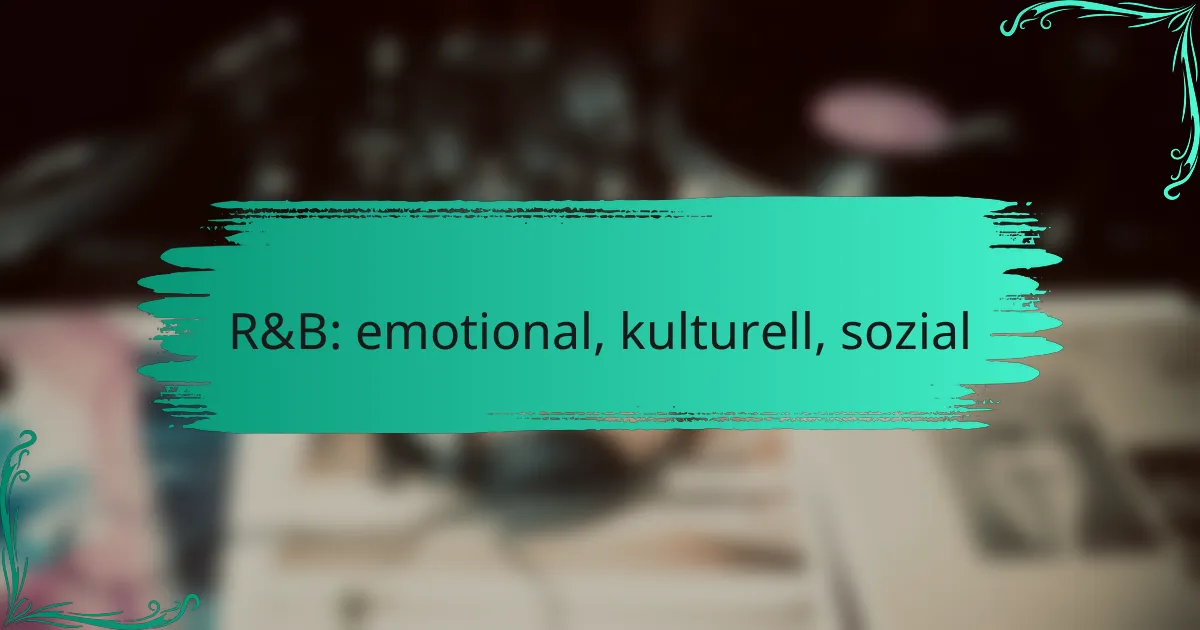 R&B: emotional, kulturell, sozial