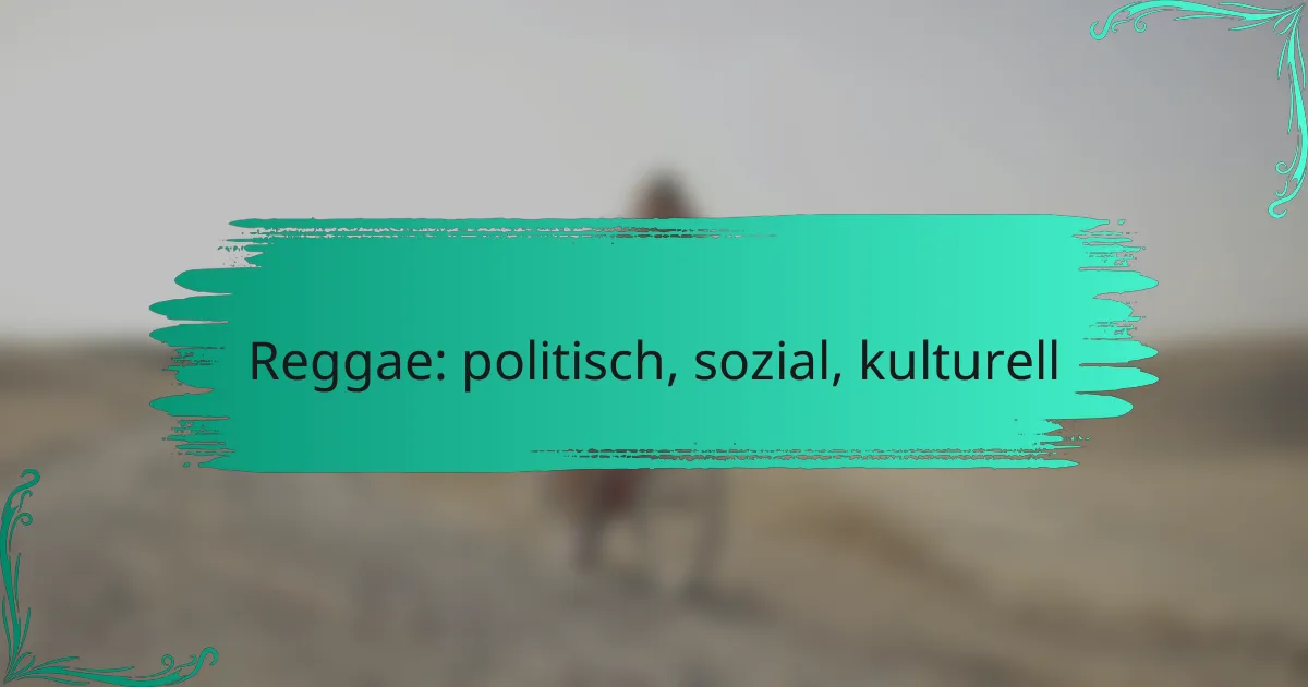 Reggae: politisch, sozial, kulturell