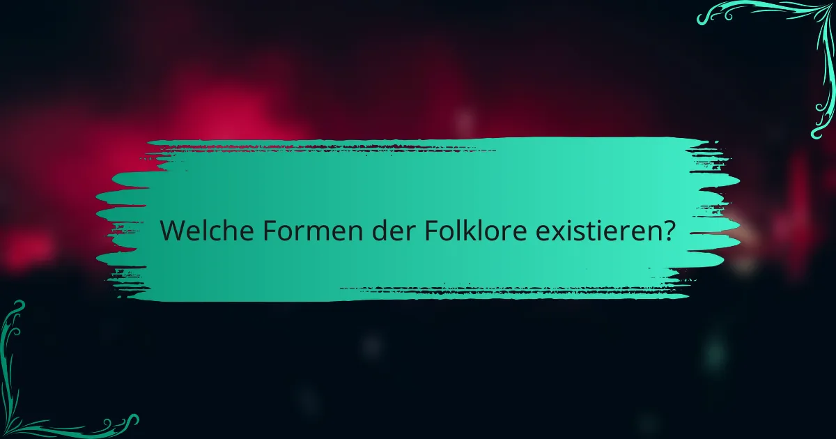 Welche Formen der Folklore existieren?