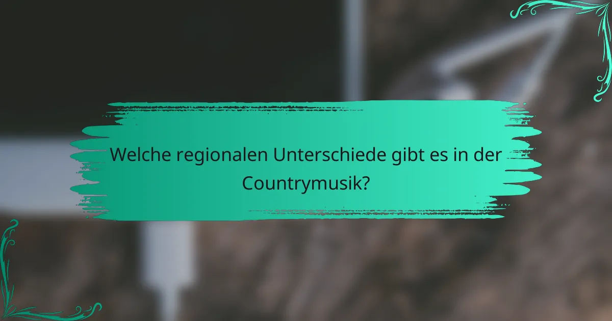 Welche regionalen Unterschiede gibt es in der Countrymusik?